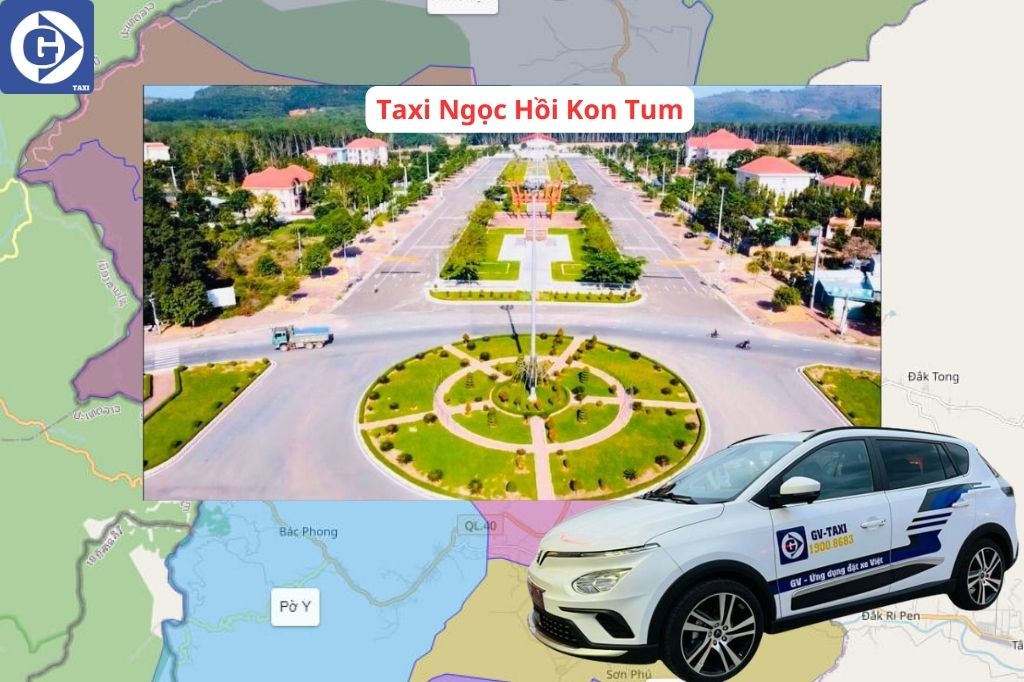 Taxi Ngọc Hồi Kon Tum Tải App GV Taxi