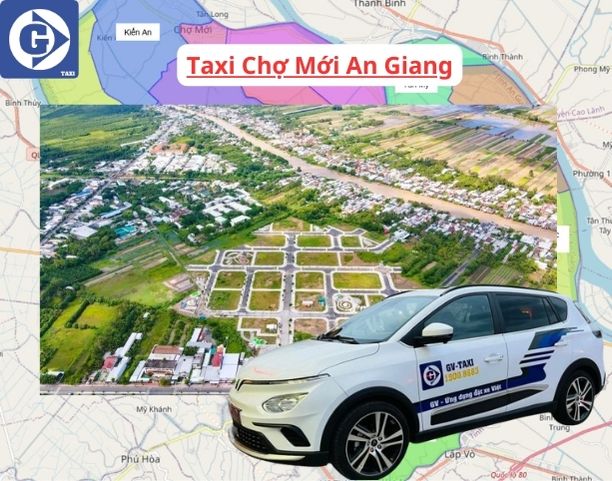 Taxi Chợ Mới An Giang Tải App GVTaxi