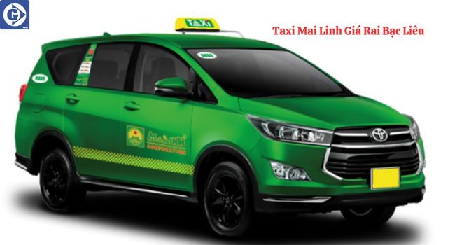 Taxi Mai Linh Giá Rai Bạc Liêu Tải App GVTaxi