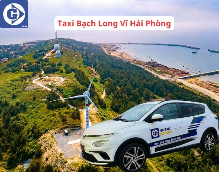 Taxi Bạch Long Vĩ Tải App GV Taxi