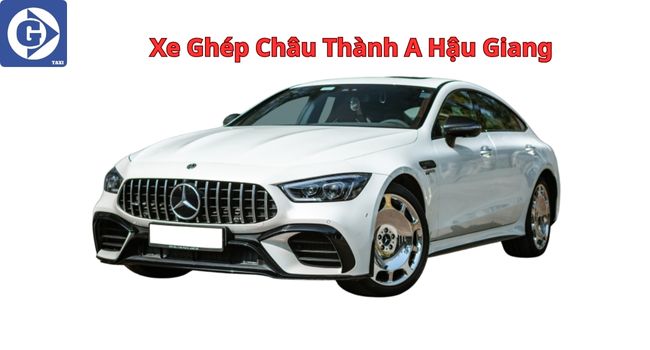 Xe Ghép Châu Thành A Hậu Giang Tải App GVTaxi