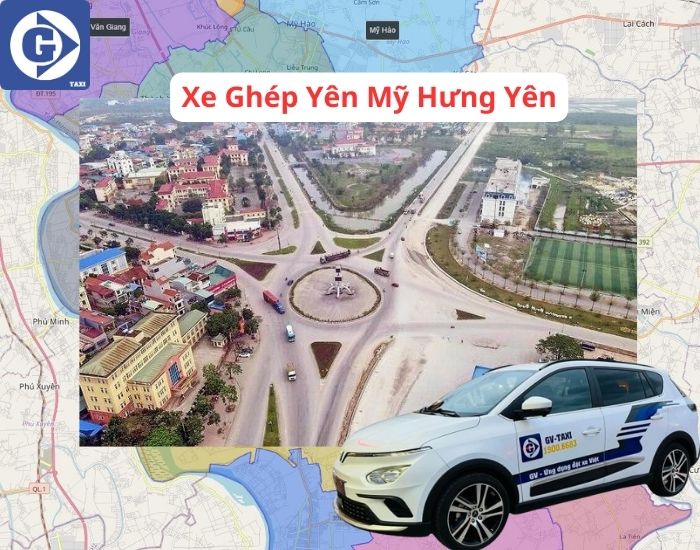 Xe Ghép Yên Mỹ Hưng Yên Tải App GVTaxi