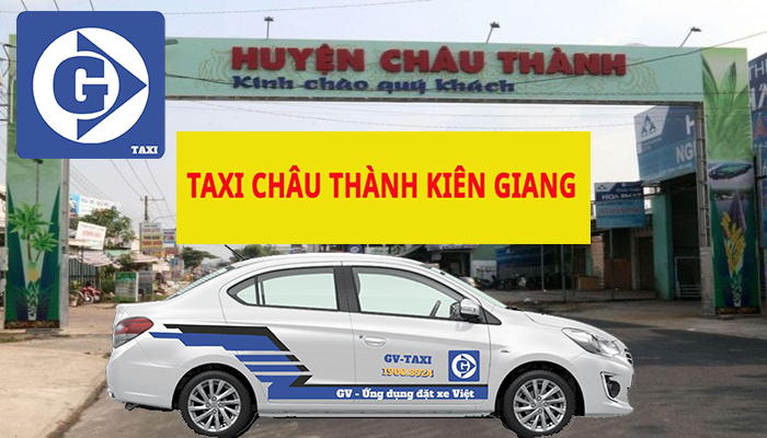 Taxi Châu Thành Kiên Giang Tải App GV Taxi