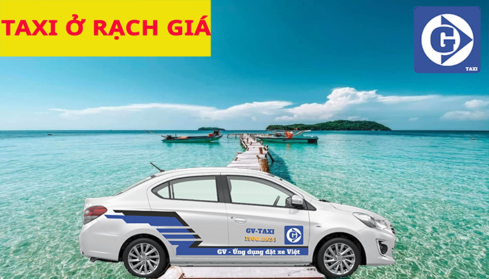 Taxi Ở Rạch Giá Tải App Gv Taxi