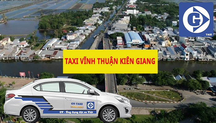Taxi Vĩnh Thuận Kiên Giang Tải App GV Taxi