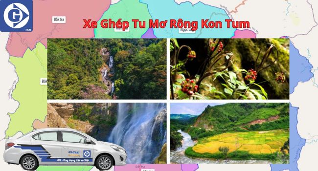 Xe Ghép Tu Mơ Rông Kon Tum Tải App GVTaxi