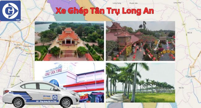 Xe Ghép Tân Trụ Long An Tải App GVTaxi