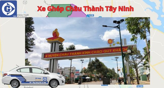 Xe Ghép Châu Thành Tây Ninh Tải App GVTaxi