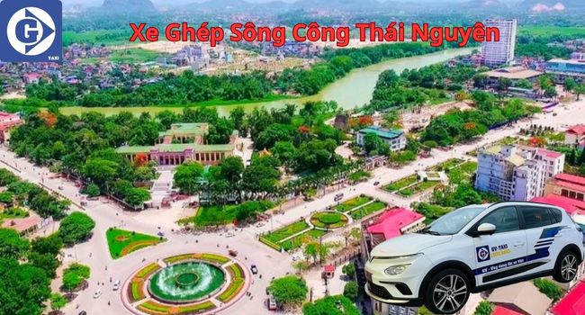 Xe Ghép Sông Công Thái Nguyên Tải App GVTaxi