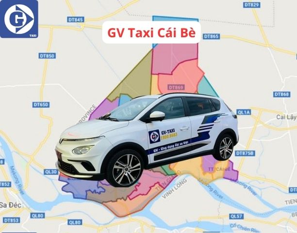 Taxi Cái Bè Tiền Giang Tải App GVTaxi