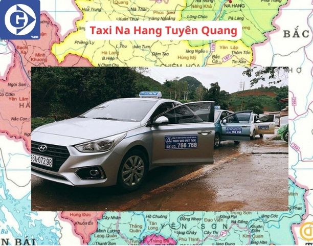 Taxi Na Hang Tuyên Quang Tải App GVTaxi