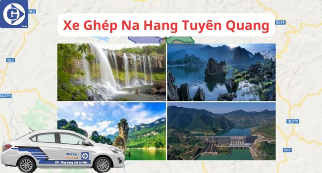 Xe Ghép Na Hang Tuyên Quang Tải App GVTaxi